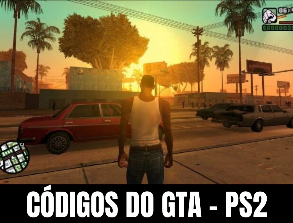Códigos GTA San Andreas do PlayStation 2 - O Incrível